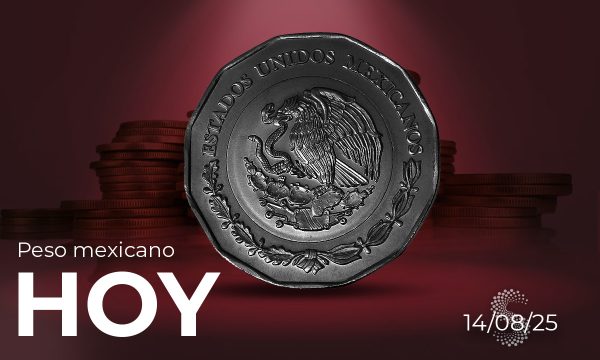 Peso mexicano hoy 14 de agosto